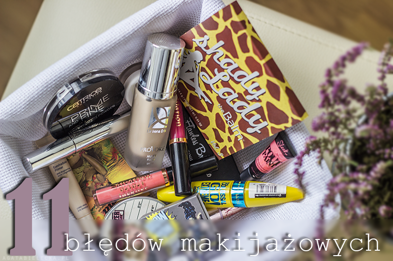 11 najczęściej popełnianych błędów makijażowych